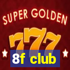 8f club